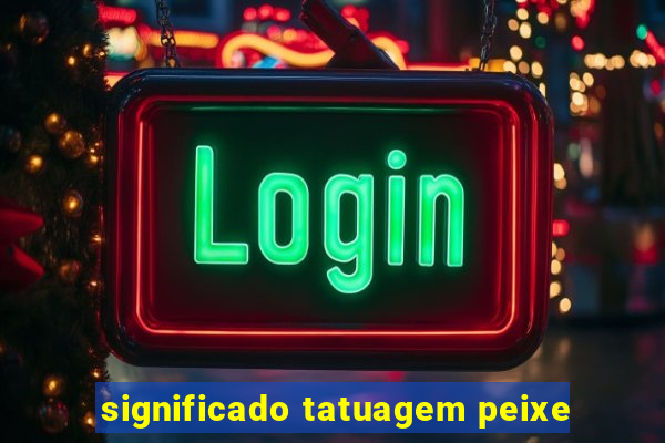 significado tatuagem peixe